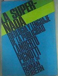 La Supernada: Ideología y Lenguaje de la Publicidad | 159590 | Pignotti, Lamberto