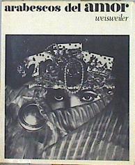 Arabescos del amor: Recopilación de historias árabes primitivas de amor y mujeres | 141665 | Max Weisweiler