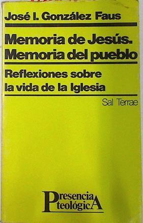 Memoria de Jesús. Memoria del pueblo: Reflexiones sobre la vida de la Iglesia | 75163 | González Faus, José Ignacio