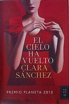 El cielo ha vuelto | 146777 | Sánchez, Clara (1955- )