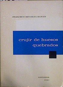 Crujir de huesos quebrados | 146687 | Revuelta Hatuey, Francisco