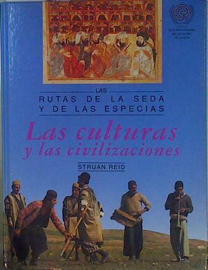 Las culturas y las civilizaciones las rutas de la seda y de las especias | 152639 | Reid, David