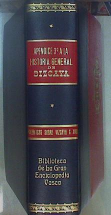 Historia General Del Señorio De Bizcaya Apend 3º Polémica sobre Vizcaya en el S/XVII | 61232 | Mañaricua Andres