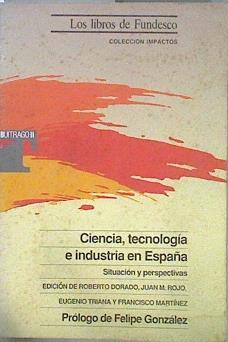 Ciencia, tecnología e industria en España: situación y perspectivas | 145619 | Dorado, Roberto