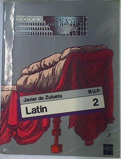 Latin, 2 BUP (VER DESCRIPCION AMPLIA) | 87522 | Zulueta Ibañez, Javier