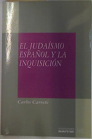 El judaísmo español y la Inquisición | 129650 | Carrete Parrondo, Carlos