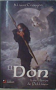 Los libros de Pellinor I. El don | 152094 | Croggon, Alison (1962- )