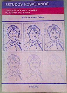 Estudos Rosalianos Aspectos da vida e da obra de Rosalía de Castro | 156935 | Carballo Calero, Ricardo