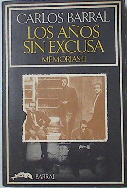 Los Años Sin Excusa Memorias II | 62433 | Barral Carlos