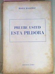 Pruebe Usted Esta Píldora | 49978 | Basañez Jesús