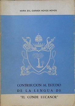 "Contribucion al estudio de la lengua de ""El Conde Lucanor""." | 145533 | HOYOS HOYOS, MARIA DEL CARMEN.