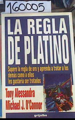 La Regla de Platino | 160005 | Alessandra, Tony/O'Connor, Michael J.