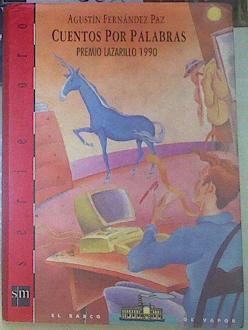 Cuentos por palabras | 155568 | Fernández Paz, Agustín