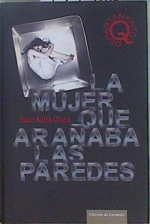 La mujer que arañaba las paredes.  Departamento Q | 147909 | Adler-Olsen, Jussi (1950- )