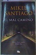 El mal camino | 165375 | Santiago Garaikoechea, Mikel (1975-)