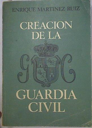 Creación de la Guardia Civil | 128849 | Martínez Ruiz, Enrique