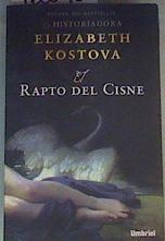 El rapto del cisne | 166096 | Kostova, Elizabeth (1964- )