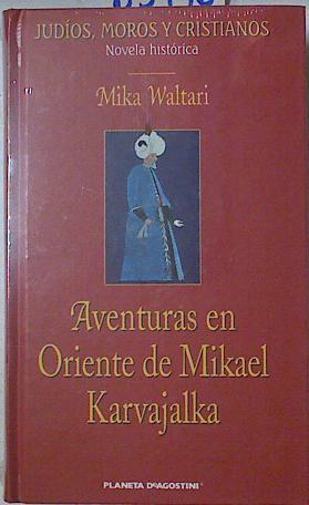 Aventuras en Oriente de Mikael Karvajalka | 85496 | Waltari, Mika