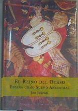 El reino del ocaso España como sueño ancestral | 166189 | Juaristi, Jon