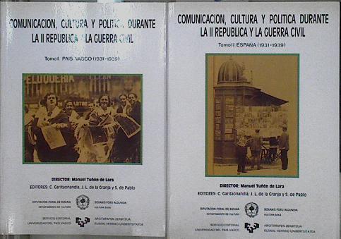 Comunicación, cultura y política durante la II República y la Guerra Civil 2 tomos (Obra Completa) | 146168 | Tuñón de Lara, Manuel/VVAA, Director