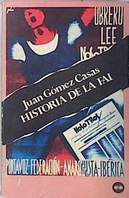 Historia De La FAI Federación anarquista Iberica | 40333 | Gomez Casas Juan