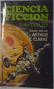 Ciencia ficción Selección 28 volumen dedicado a Arthur C Clarke | 130686 | VVAA