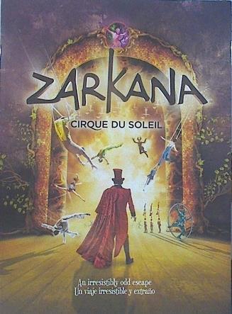 ZARKANA Cirque Du Soleil An irresistible odd escape Un viaje irresistible y extraño | 141234 | Cirque Du soleil, Circo del Sol