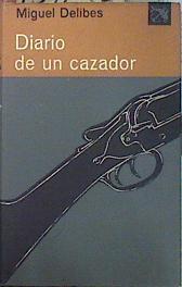 Diario de un cazador | 139234 | Delibes, Miguel