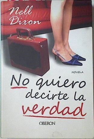 No quiero decirte la verdad | 126303 | Dixon, Nell