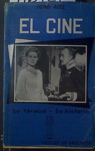 El Cine Su técnica Su historia | 118721 | Henri Agel