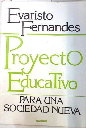 Proyecto educativo para una sociedad nueva | 72392 | Fernándes, Evaristo/Paredes, Máximo