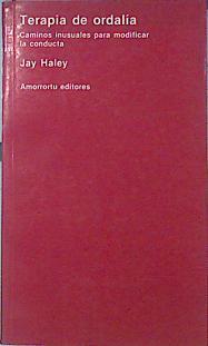 Terapia de ordalía. Caminos inusuales para modificar la conducta. | 140643 | Haley, Jay