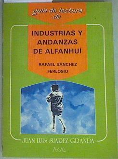 Guía de lectura de industrias y andanzas de Alfanhui de Rafael Sanchez Ferlosio | 157958 | Suárez Granda, Juan Luis