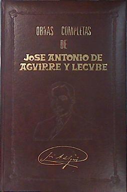 Obras completas de José Antonio Aguirre Tomo 2 incluye DE Guernica a Nueva York pasando por Berlin | 137010 | Aguirre y Lekube, José Antonio de