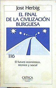 El Final De La Civilización Burguesa El Futuro Económico, Técnico Y Social | 47710 | Herbig Jost