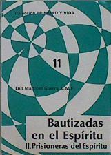 Bautizadas en el Espíritu. T.2. Prisioneras del Espirítu | 151037 | Martínez Guerra, Luis