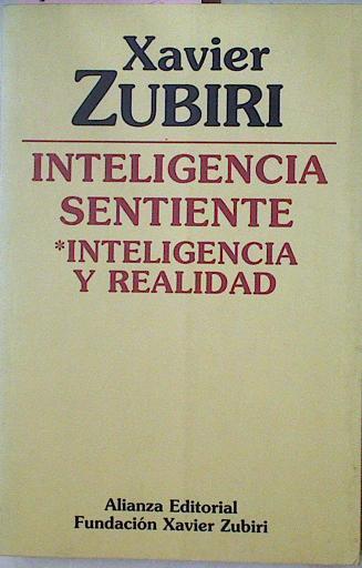 Inteligencia Sentiente: inteligencia y realidad | 46875 | Zubiri Xavier