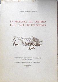 La Matanza del cochino en el Valle de Polaciones | 120089 | Madrid Gómez, Pedro/Gustavo Saiz Cotera ( Ilustrador)