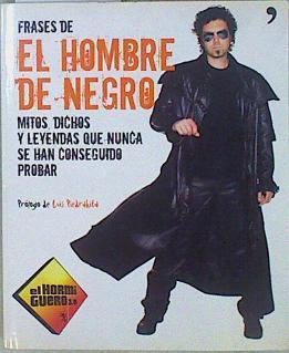 Frases de El Hombre de Negro : mitos, dichos y leyendas que nunca se han conseguido probar | 147330 | El Hormiguero 3.0