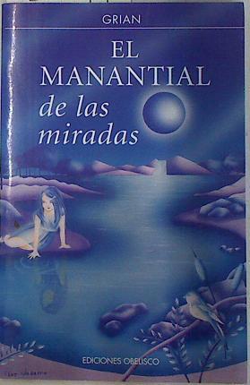 El manantial de las miradas | 132420 | Grian