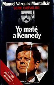 Yo Mate A Kennedy | 15165 | Vazquez Montalban Manuel