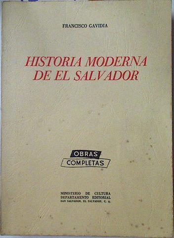 Historia Moderna de El Salvador Obras Completas Volumen I | 128707 | Gavidia, Francisco