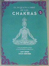 El pequeño libro de los chakras: Una introducción a la energía curativa | 167746 | Leigh, Amy/Mercree, Chad