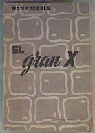 El Gran X | 162883 | Searls, Hank