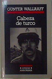 Cabeza De Turco . Abajo del todo | 13733 | Wallraff Gunter