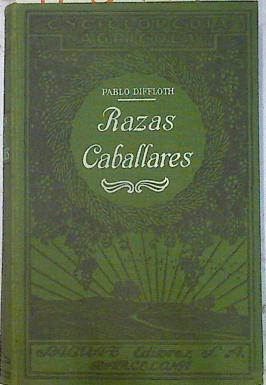 Razas caballares cría y explotación de los caballos de silla y de tiro | 72017 | Diffloth, Pablo