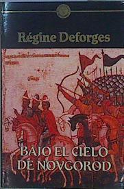 Bajo el cielo de Novgorod | 153269 | Deforges, Régine