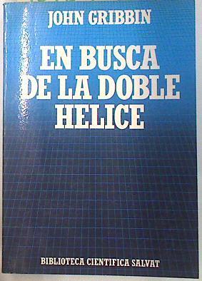 En busca de la doble hélice | 70709 | Gribbin, John