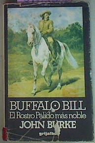 Buffalo Bill El Rostro Pálido Más Noble | 56310 | Burke John