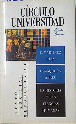 La historia y las ciencias humanas: didáctica y técnicas de estudio | 125679 | Martínez Ruiz, Enrique/Maqueda Abreu, Consuelo